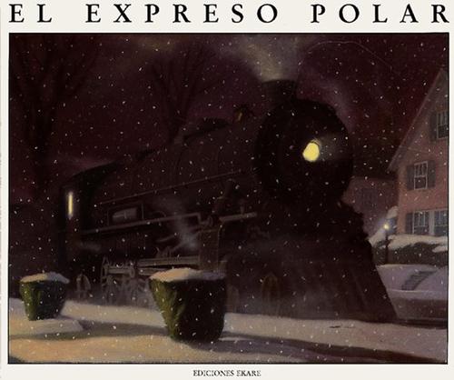 Chris Van Allsburg: El expreso polar (Hardcover, Spanish language, 1995, Ediciones Ekare)