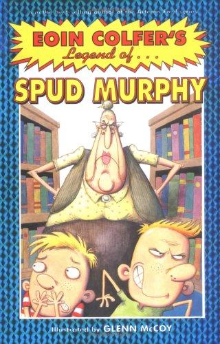 Eoin Colfer: The legend of Spud Murphy (2004, Miramax Books/Hyperion Books for Children)