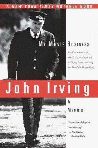 John Irving: My Movie Business (Paperback, 2000, Ballantine Books)