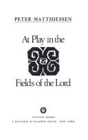 Peter Matthiessen: At play in the fields of the Lord (1987, Vintage Books)