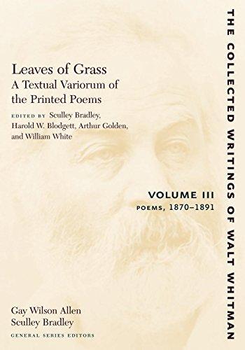 Walt Whitman: Leaves of Grass, A Textual Variorum of the Printed Poems: Volume III: Poems (2008)