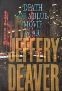 Jeffery Deaver: Death of a blue movie star (2001, Thorndike Press)