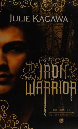 Julie Kagawa: The Iron Warrior (2015, Harlequin Mills & Boon, Limited)