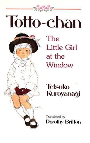 Tetsuko Kuroyanagi: Totto-chan : the little girl at the window (1996)