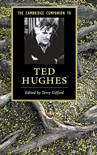 Terry Gifford: The Cambridge Companion to Ted Hughes (2011, Cambridge University Press)