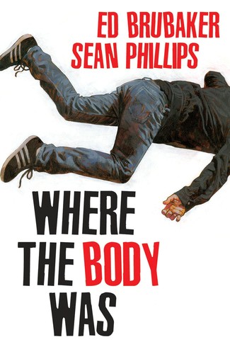Sean Phillips, Ed Brubaker, Jacob Phillips: Where the Body Was (Hardcover, 2023, Image Comics)