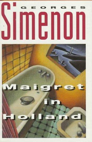Georges Simenon: Maigret in Holland (Hardcover, 1993, Harcourt Brace)