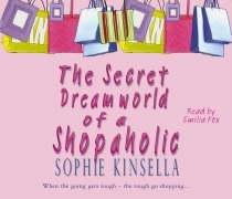 Sophie Kinsella: The Secret Dreamworld of a Shopaholic (AudiobookFormat, 2006, Corgi Audio)