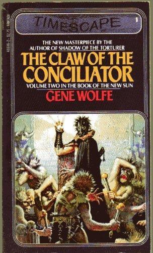 Gene Wolfe: The Claw of the Conciliator (The Book of the New Sun, #2) (Paperback, 1982, Pocket)