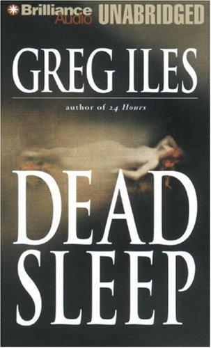 Greg Iles: Dead Sleep (AudiobookFormat, 2007, Brilliance Audio on CD Unabridged)