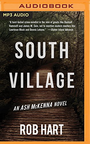 Rob Hart, Alexander Cendese: South Village (AudiobookFormat, 2017, Brilliance Audio)