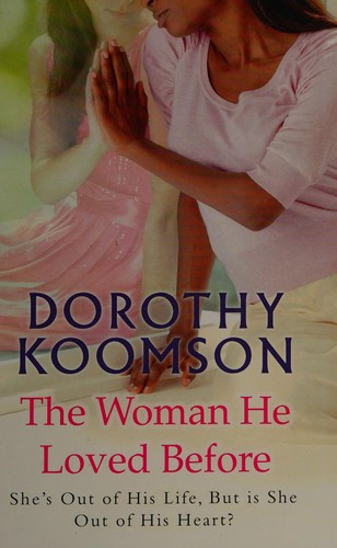 Dorothy Koomson: The woman he loved before (2011, Windsor/Paragon)