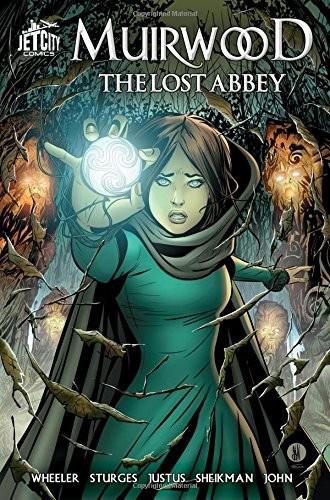 Dave Justus, Jeff Wheeler, Lilah Sturges, Lizzy John, Alex Sheikman: Muirwood : the Lost Abbey (2016, Brilliance Publishing, Inc., Brilliance Audio, Jet City Comics)