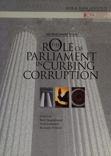 Rick Stapenhurst, Riccardo Pelizzo: The role of parliament in curbing corruption (2006, World Bank)