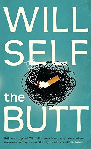 Will Self: The Butt (2008, Bloomsbury Publishing Plc, Bloomsbury)