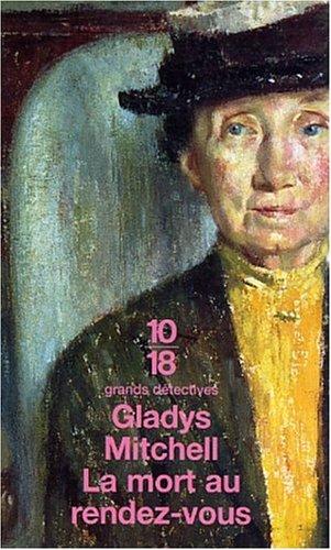 Gladys Mitchell: La Mort au rendez-vous (Paperback, French language, 2002, 10/18)