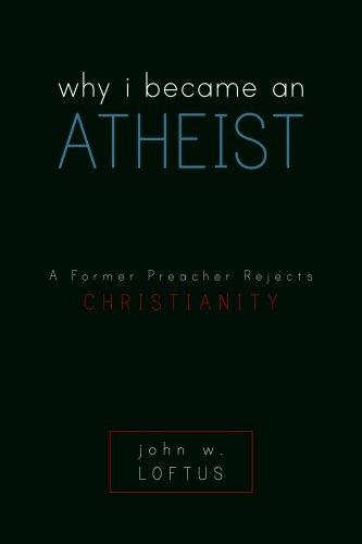 John W. Loftus: Why I Became an Atheist (Paperback, 2008, Prometheus Books)