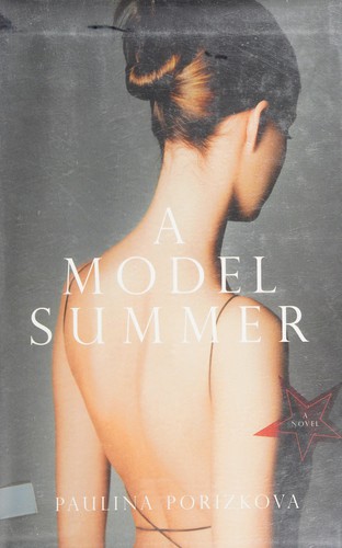 Paulina Porizkova: A model summer (2007, Hyperion)