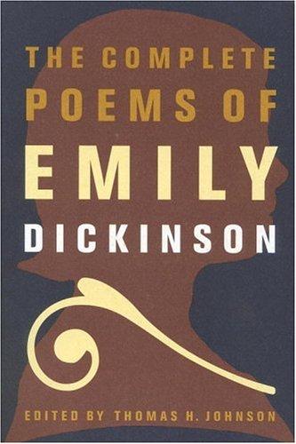 Emily Dickinson: The complete poems of Emily Dickinson (Paperback, 1997, Back Bay Books, Little, Brown and Co.)