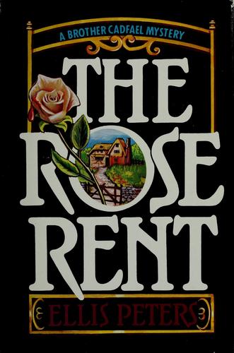 Edith Pargeter: The rose rent (Hardcover, 1986, Morrow)