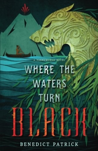 Benedict Patrick: Where the Waters Turn Black (Paperback, 2016, CreateSpace Independent Publishing Platform)