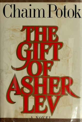 Chaim Potok: The gift of Asher Lev (1990, Knopf)