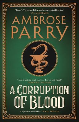 Ambrose Parry: Corruption of Blood (2021, Canongate Books)