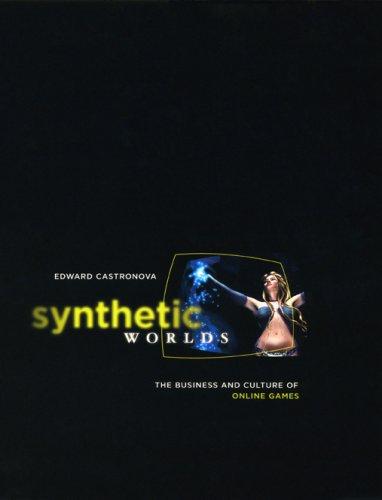 Edward Castronova: Synthetic Worlds (2006, University Of Chicago Press)