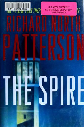 Richard North Patterson: The Spire (Hardcover, 2009, Henry Holt and Company)