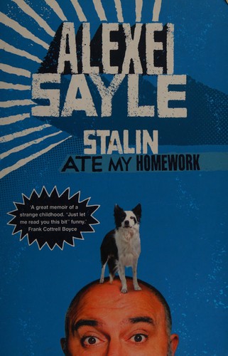 Alexei Sayle: Stalin ate my homework (2010, Sceptre)