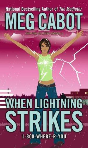 Meg Cabot: When Lightning Strikes (1-800-Where-R-You, #1) (2007)