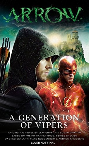 Clay Griffith, Susan Griffith: Arrow - A Generation of Vipers (Paperback, 2017, TITAN, Titan Books)