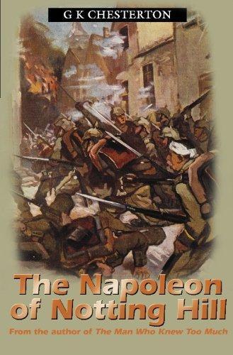 Gilbert Keith Chesterton: Napolean Of Notting Hill