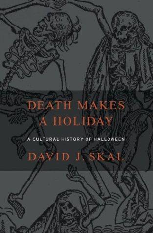 David J. Skal: Death Makes a Holiday (Paperback, 2003, Bloomsbury USA)