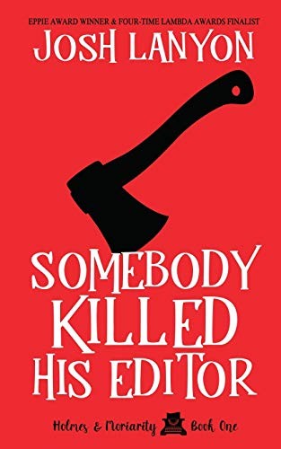 Josh Lanyon: Somebody Killed His Editor (Paperback, 2019, Justjoshin Publishing, Inc.)