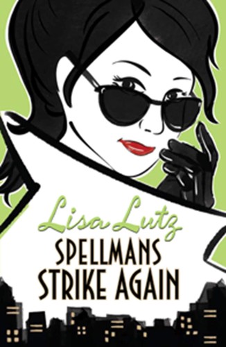 Lisa Lutz: The Spellmans strike again (2010, Simon & Schuster)