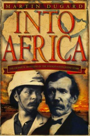 Martin Dugard: Into Africa (2003, Bantam Press)