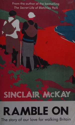 Sinclair McKay: Ramble on (2012, Fourth Estate)