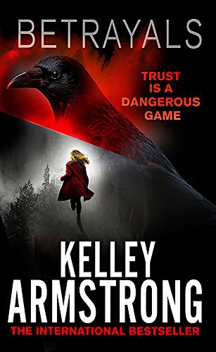 Kelley Armstrong: Betrayals (Paperback, Sphere)