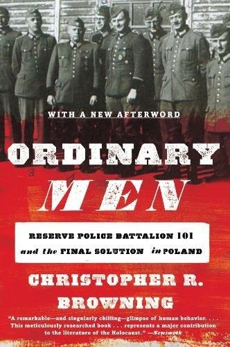 Christopher R. Browning: Ordinary Men (Paperback, 2017, Harper Perennial)