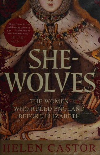 Helen Castor: She-wolves (2010, Faber and Faber)