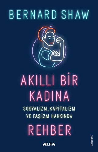 Bernard Shaw: Akıllı Bir Kadına Rehber (Paperback, 2019, Alfa Yayinlari)