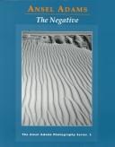 Ansel Adams: The negative (1981, New York Graphic Society)