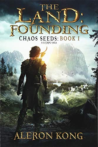 Aleron Kong: The Land: Founding (Chaos Seeds) (Volume 1) (2017, CreateSpace Independent Publishing Platform)