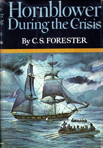 C. S. Forester: Hornblower During the Crisis (Hardcover, 1967, Little, Brown & Co)