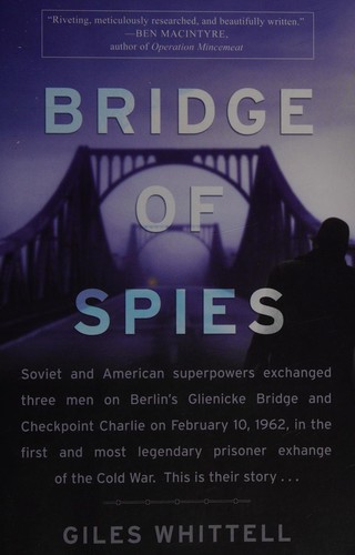 Giles Whittell: Bridge of spies (2010, Broadway Paperbacks)