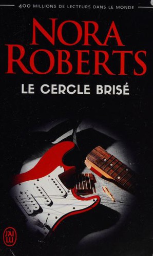 Nora Roberts, Katia Novet: Le cercle brisé (Paperback, French language, 2019, J'AI LU)