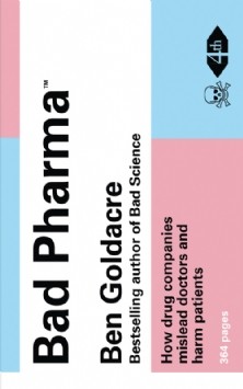 Ben Goldacre: Bad Pharma (Paperback, 2012, Fourth Estate)