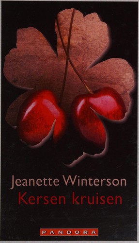 Jeanette Winterson: Kersen kruisen (Dutch language, 2011, Pandora)