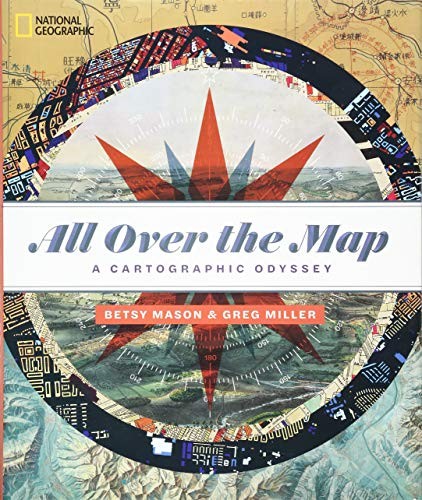 Greg Miller, Betsy Mason: All Over the Map (Hardcover, 2018, National Geographic)